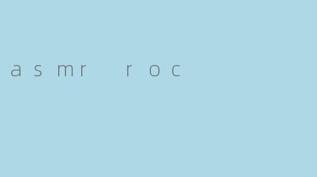 asmr roc